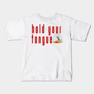 hold your tongue in shirt teepublic Kids T-Shirt